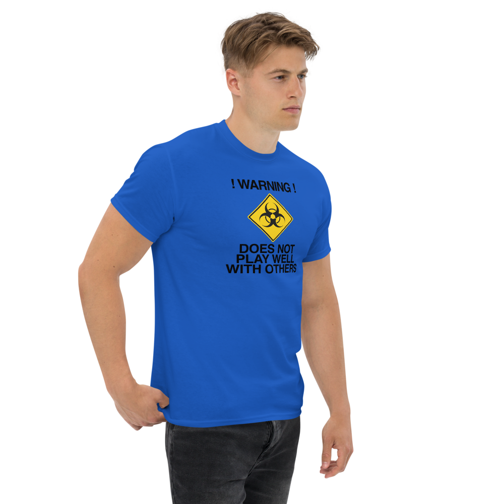 "!Warning! Does Not Play Well With Others" printed on a royal unisex classic tee worn by a male