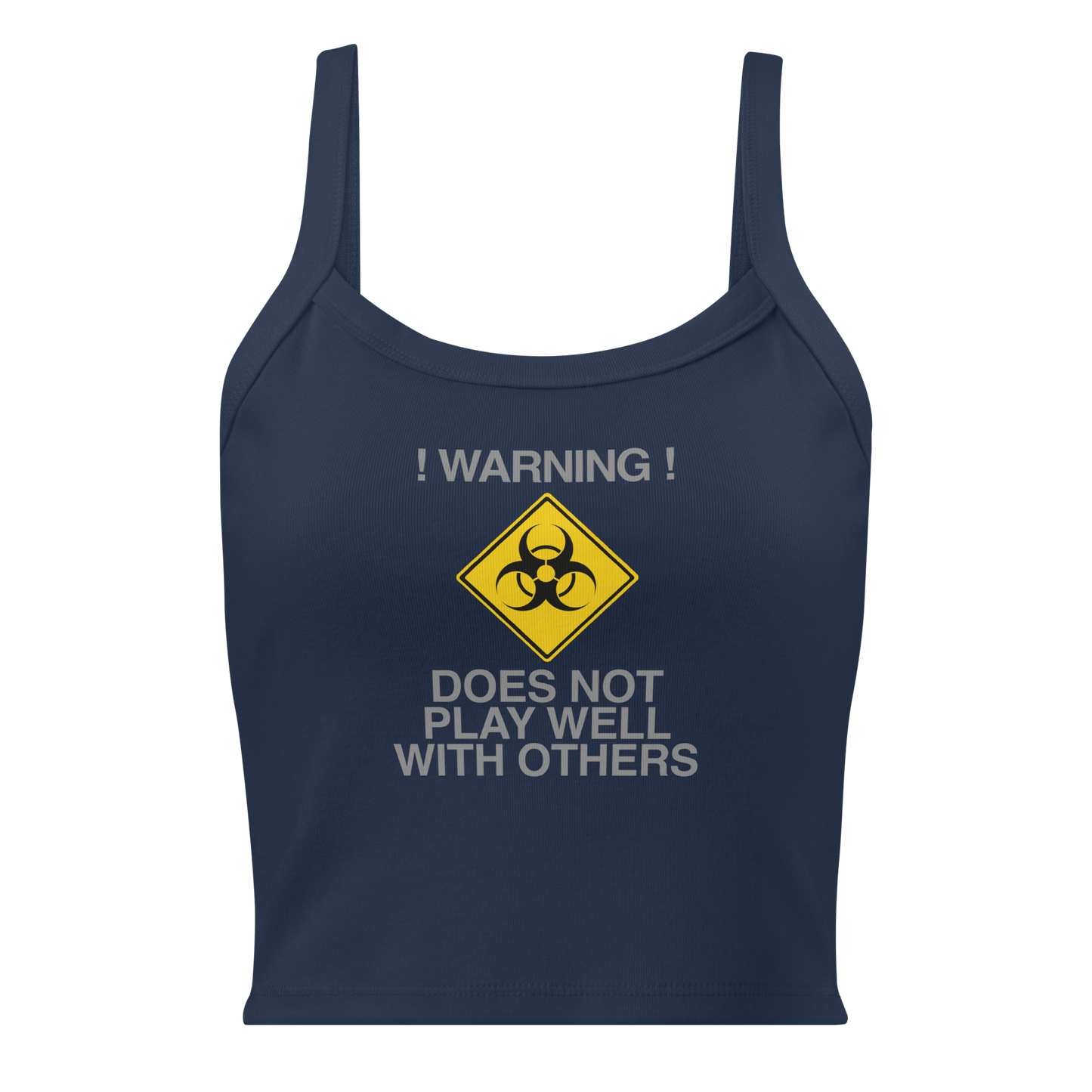 "!Warning! Does Not Play Well With Others" printed on a solid navy blend women's micro-rib tanktop laying on a flat surface