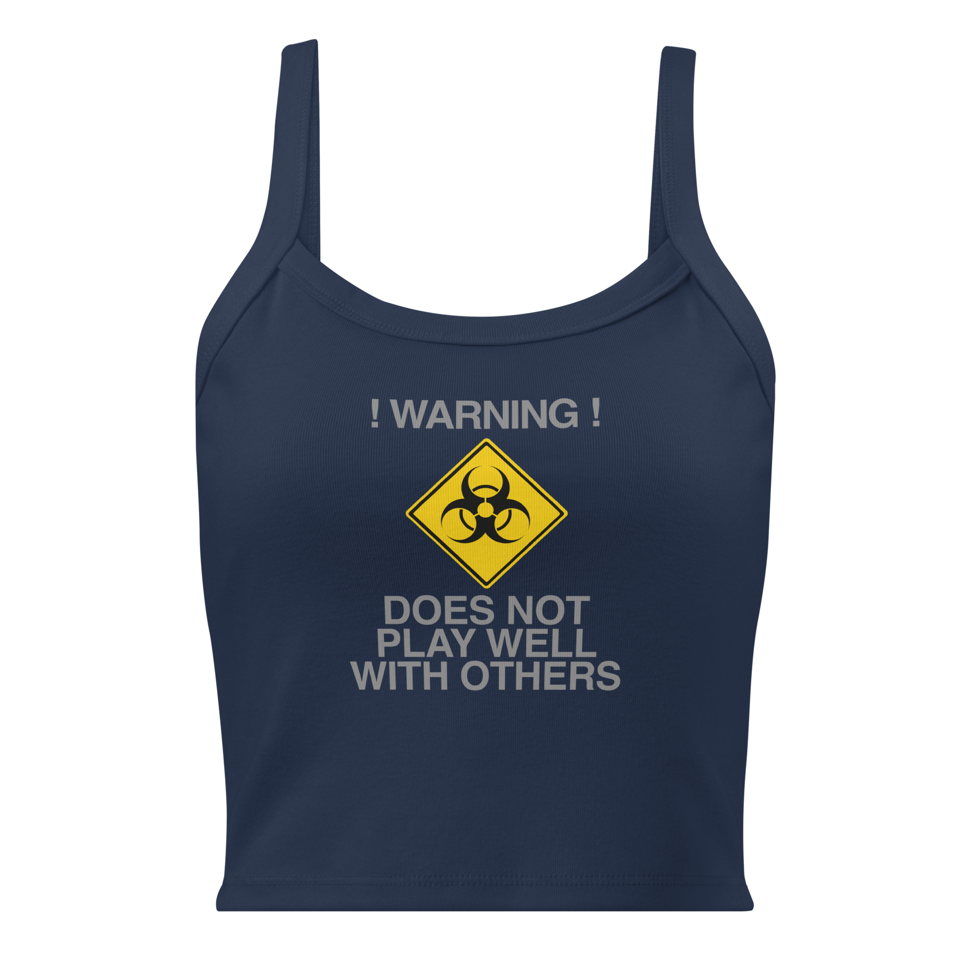 "!Warning! Does Not Play Well With Others" printed on a solid navy blend women's micro-rib tanktop laying on a flat surface
