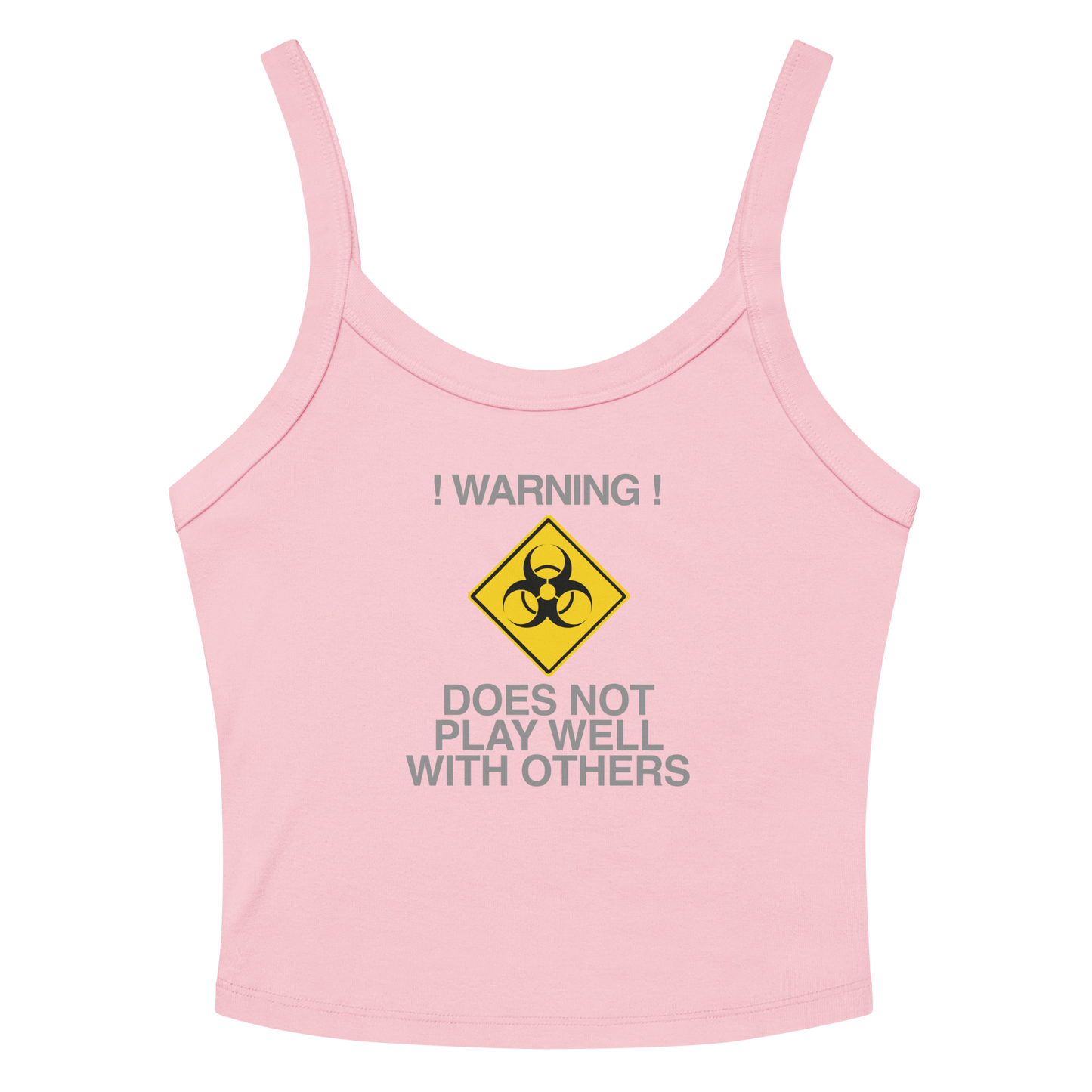 "!Warning! Does Not Play Well With Others" printed on a solid pink blend tbd