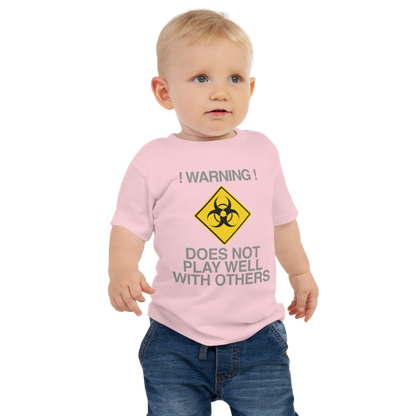 "!Warning! Does Not Play Well With Others" printed on a pink baby jersey short sleeve tee worn by a male