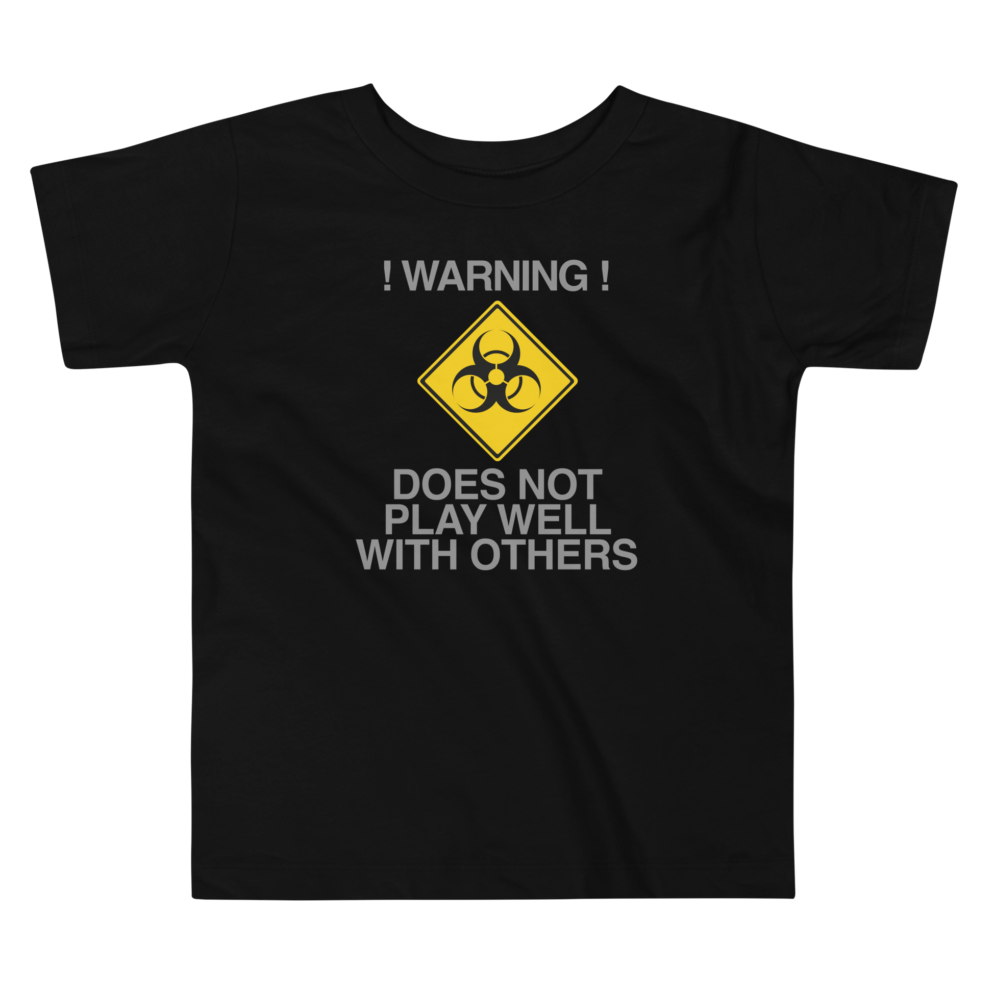 "!Warning! Does Not Play Well With Others" printed on a black toddler short sleeve tee laying on a flat surface