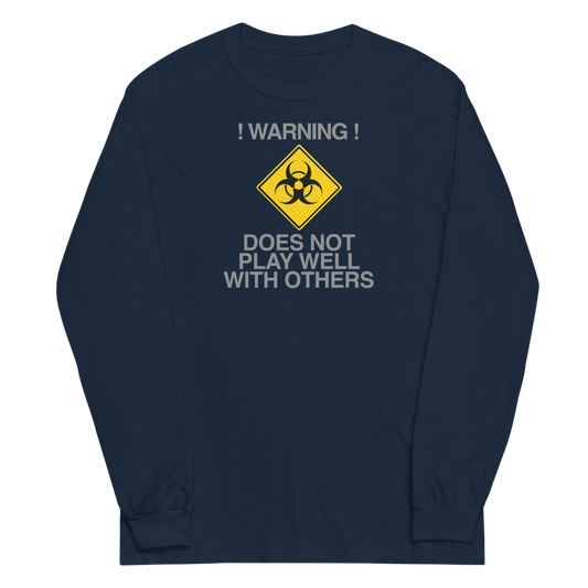 "!Warning! Does Not Play Well With Others" printed on a navy men's long sleeve shirt laying on a flat surface