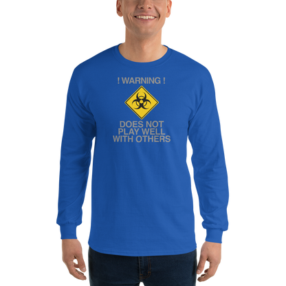 "!Warning! Does Not Play Well With Others" printed on a royal men's long sleeve shirt worn by a male