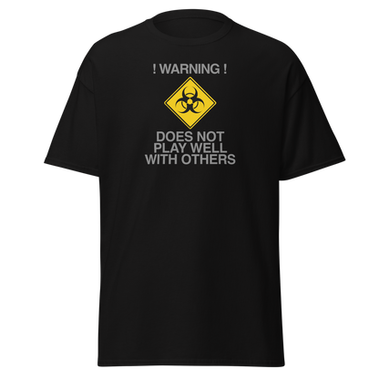 "!Warning! Does Not Play Well With Others" printed on a black on an invisible body
