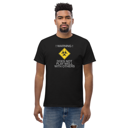 "!Warning! Does Not Play Well With Others" printed on a black unisex classic tee worn by a male