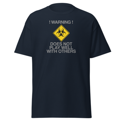 "!Warning! Does Not Play Well With Others" printed on a navy on an invisible body