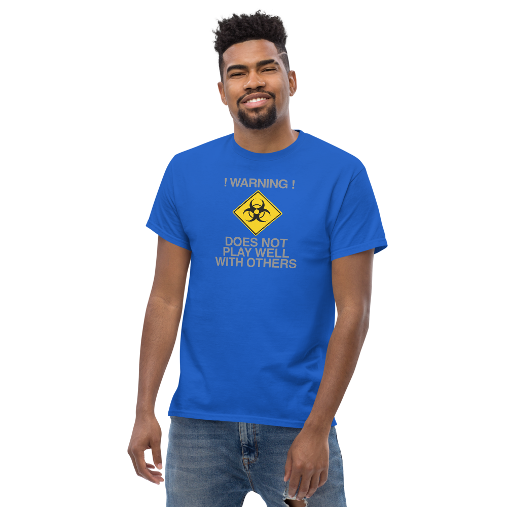 "!Warning! Does Not Play Well With Others" printed on a royal unisex classic tee worn by a male
