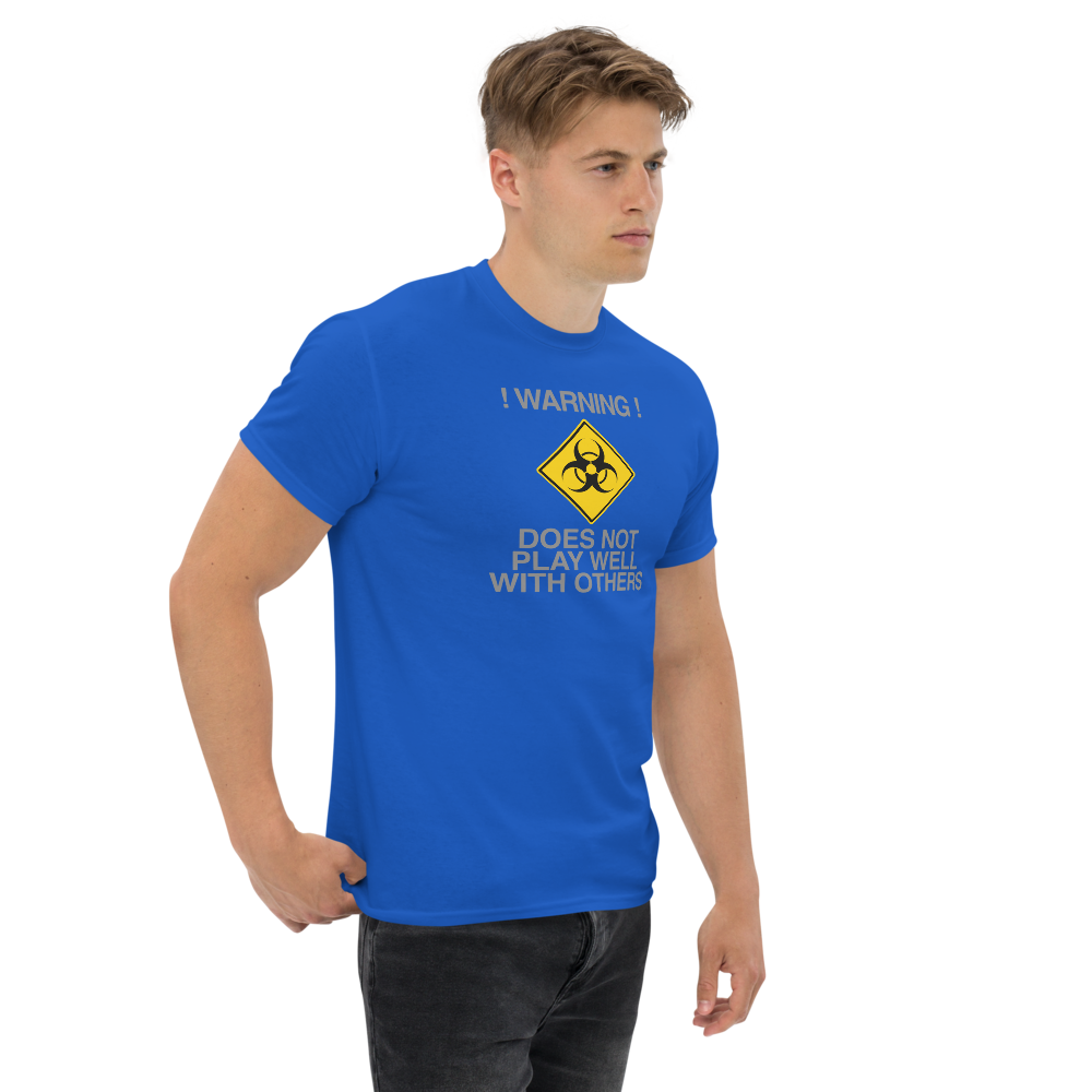 "!Warning! Does Not Play Well With Others" printed on a royal unisex classic tee worn by a male