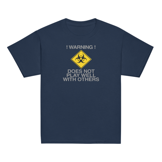"!Warning! Does Not Play Well With Others" printed on a navy youth classic tee laying on a flat surface