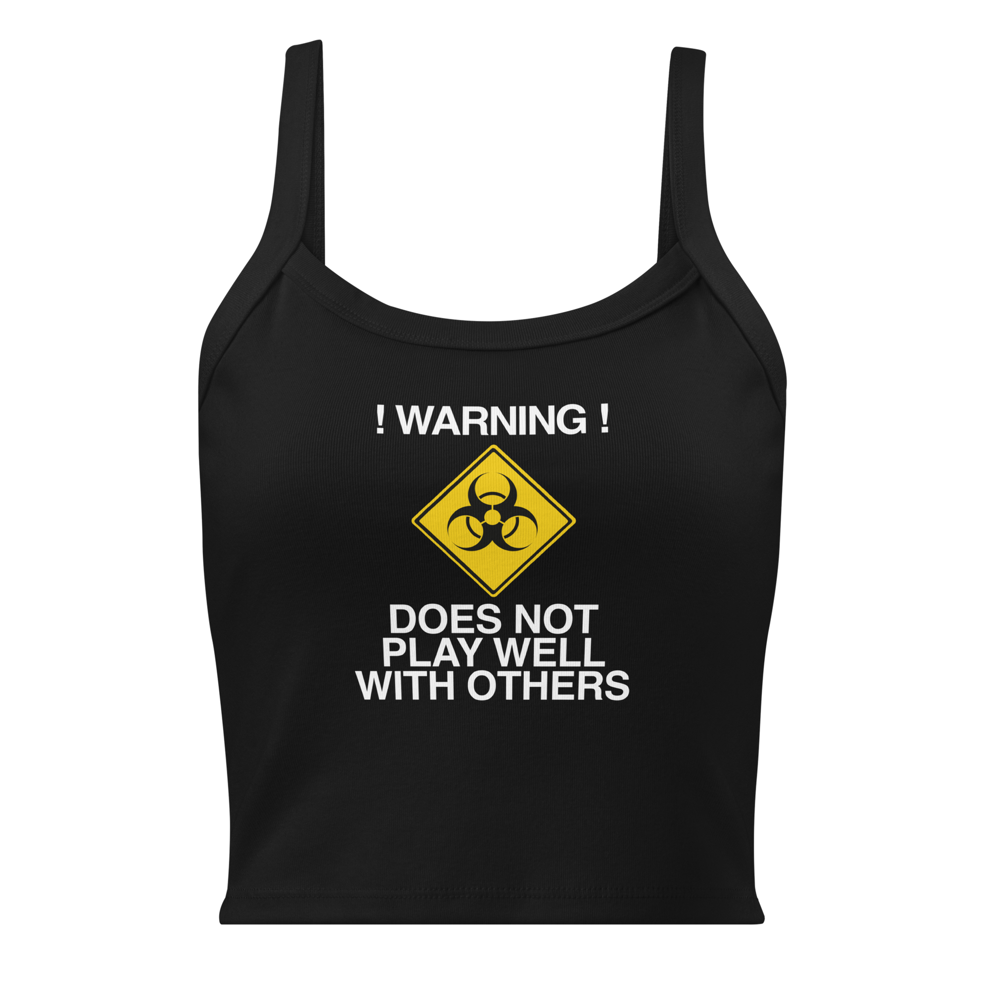 "!Warning! Does Not Play Well With Others" printed on a solid black blend women's micro-rib tanktop laying on a flat surface