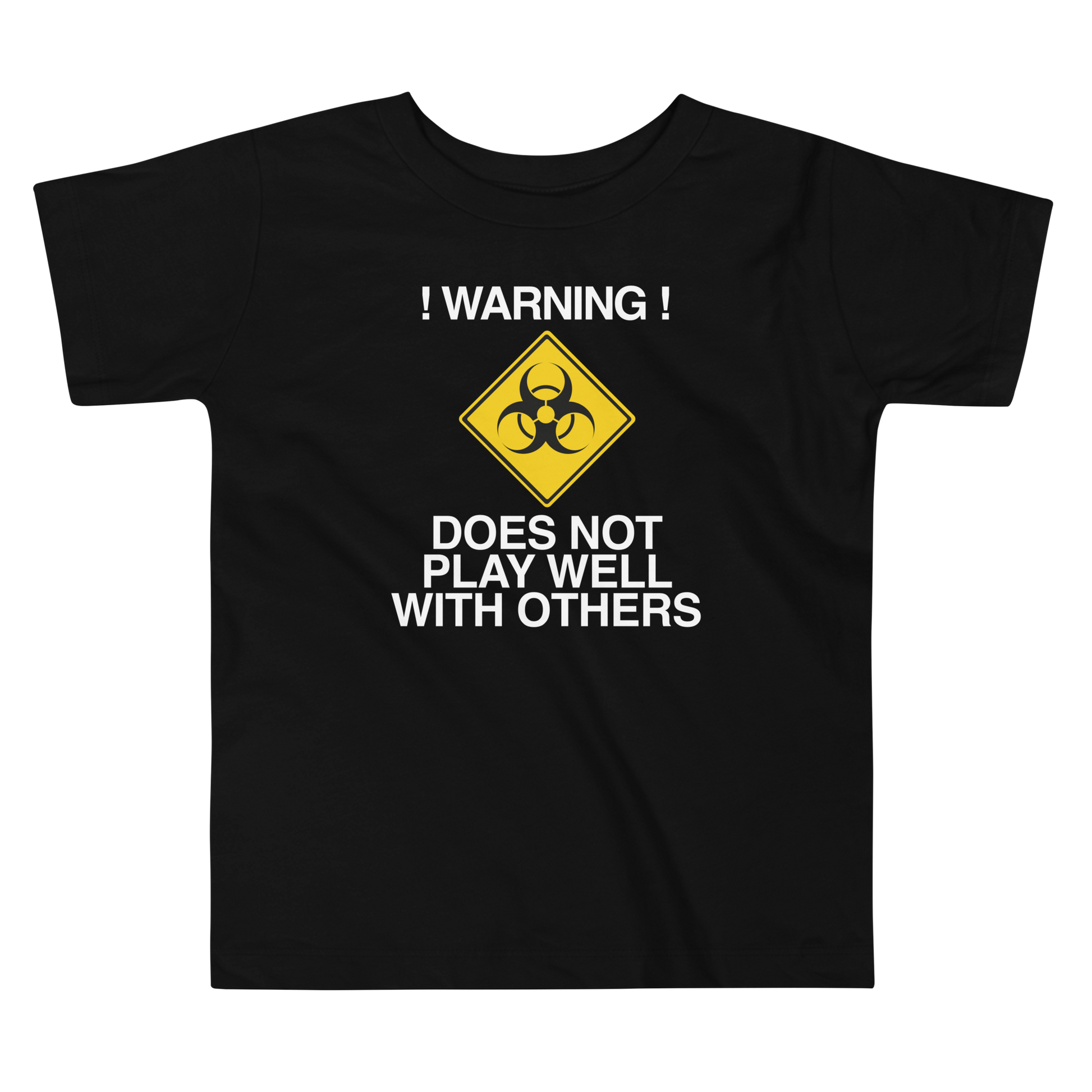 "!Warning! Does Not Play Well With Others" printed on a black toddler short sleeve tee laying on a flat surface