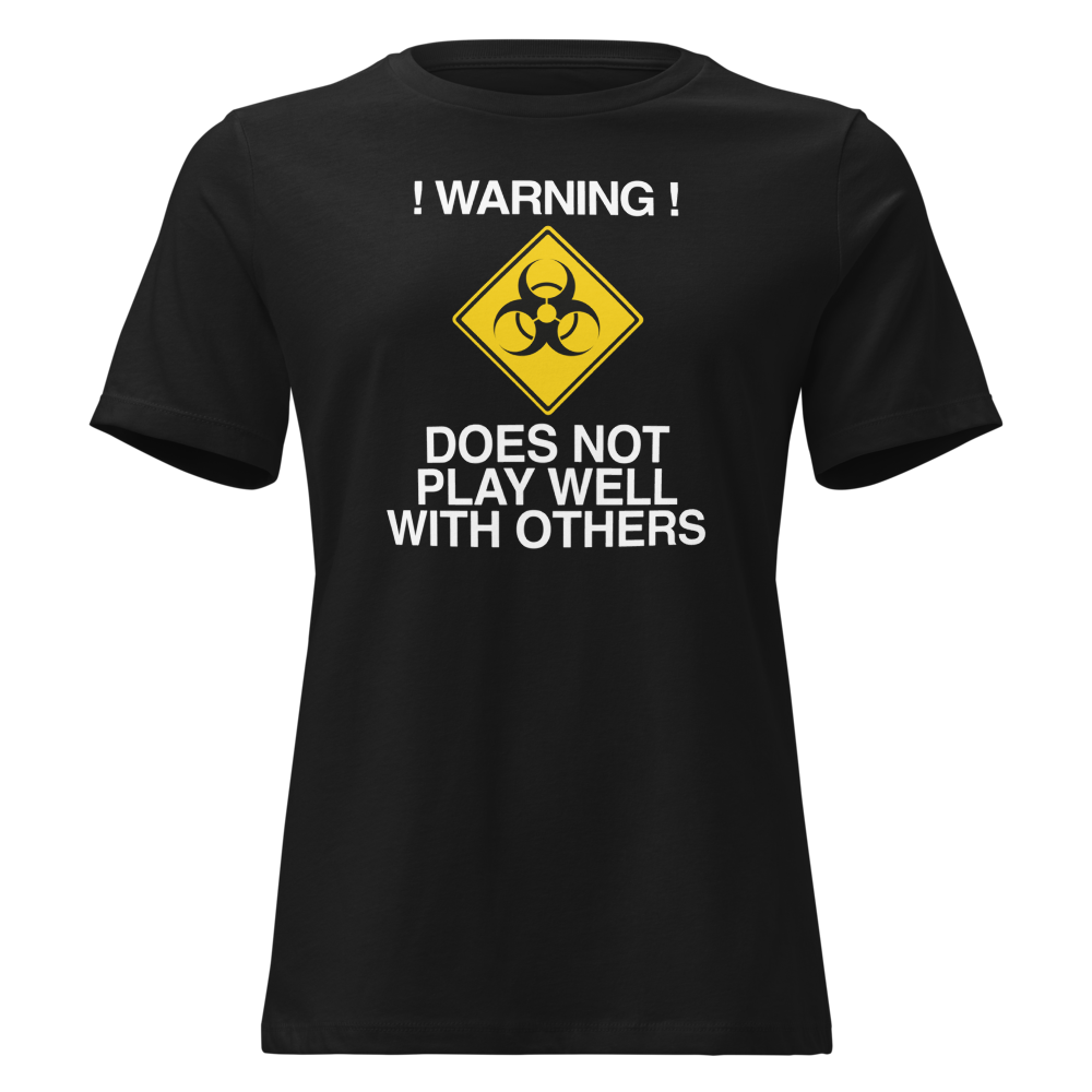 "!Warning! Does Not Play Well With Others" printed on a black on an invisible / simulated body