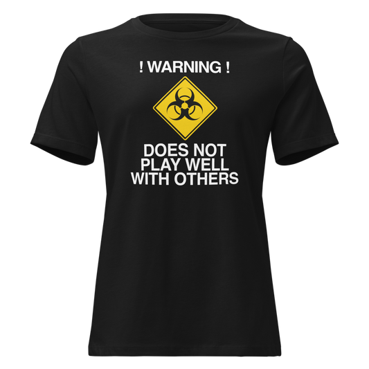 "!Warning! Does Not Play Well With Others" printed on a black on an invisible / simulated body