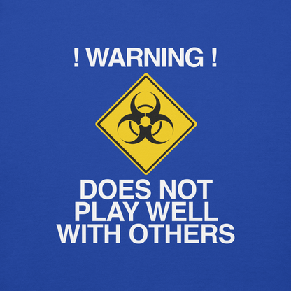 "!Warning! Does Not Play Well With Others" printed on a team royal background