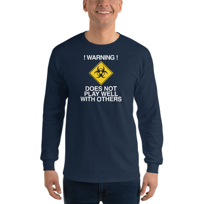 "!Warning! Does Not Play Well With Others" printed on a navy men's long sleeve shirt worn by a male