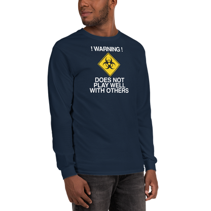 "!Warning! Does Not Play Well With Others" printed on a navy men's long sleeve shirt worn by a male