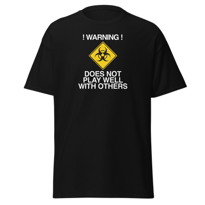 "!Warning! Does Not Play Well With Others" printed on a black on an invisible body
