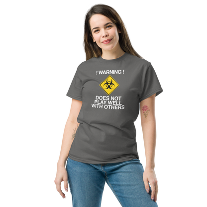 "!Warning! Does Not Play Well With Others" printed on a charcoal unisex classic tee worn by a female