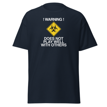 "!Warning! Does Not Play Well With Others" printed on a navy on an invisible body
