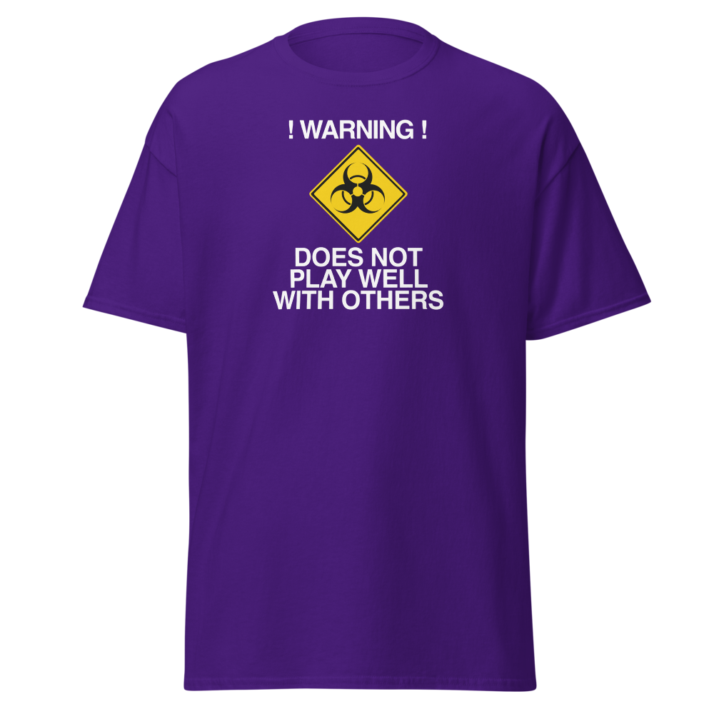 "!Warning! Does Not Play Well With Others" printed on a purple on an invisible body