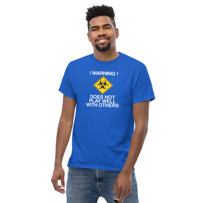 "!Warning! Does Not Play Well With Others" printed on a royal unisex classic tee worn by a male