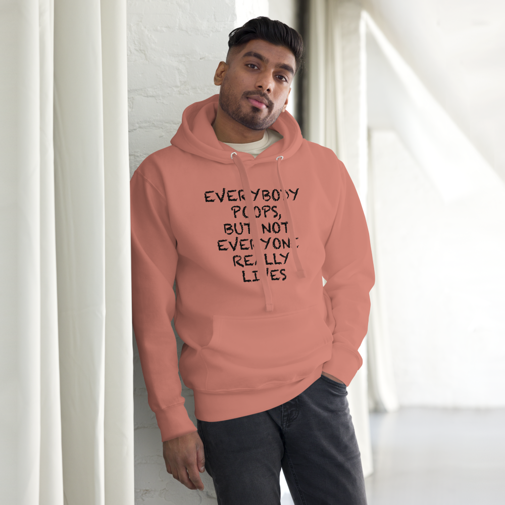 "Everybody poops, but not everyone really lives" printed on a dusty rose unisex hoodie worn by a male