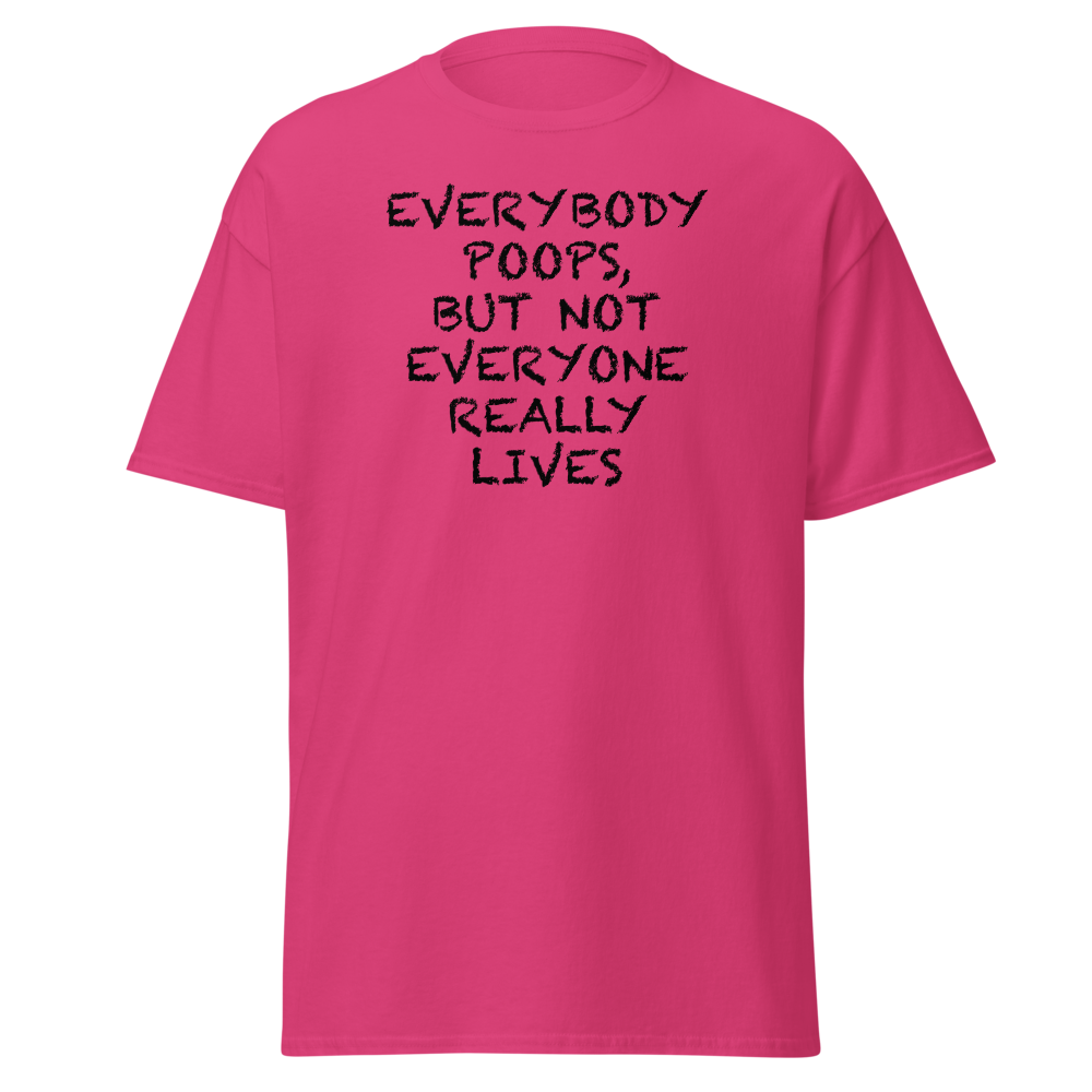 "Everybody poops, but not everyone really lives" printed on a heliconia on an invisible body