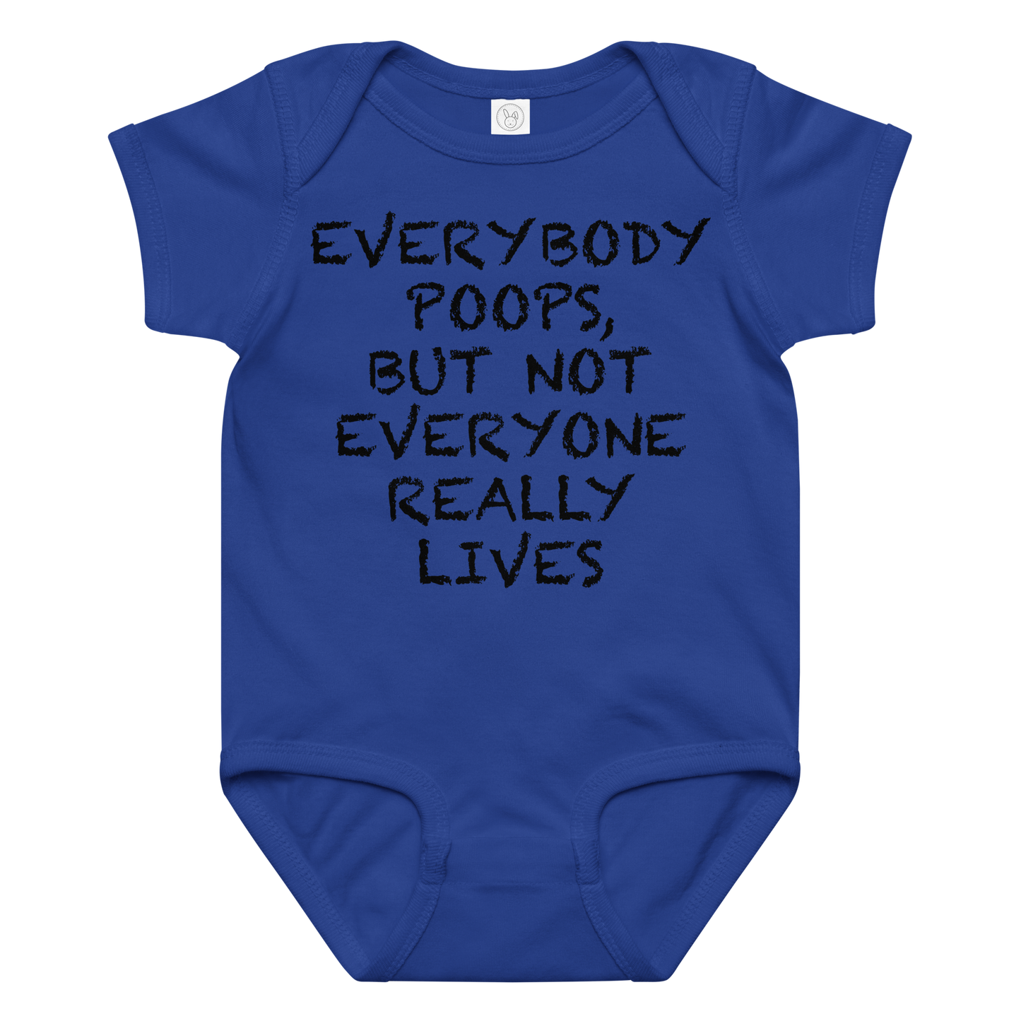 "Everybody poops, but not everyone really lives" printed on a royal baby jersey bodysuit laying on a flat surface amongst other clothes