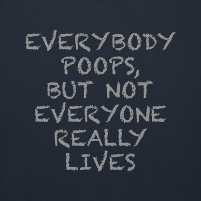 "Everybody poops, but not everyone really lives" printed on a navy blazer background