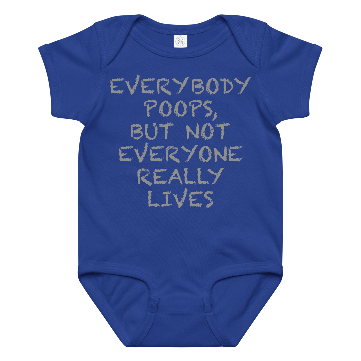 "Everybody poops, but not everyone really lives" printed on a royal baby jersey bodysuit laying on a flat surface amongst other clothes