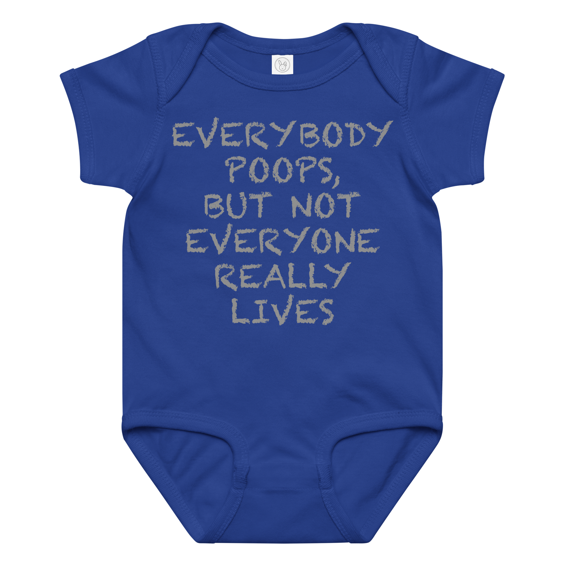"Everybody poops, but not everyone really lives" printed on a royal baby jersey bodysuit laying on a flat surface amongst other clothes