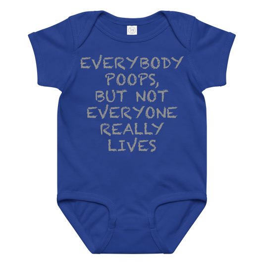 "Everybody poops, but not everyone really lives" printed on a royal baby jersey bodysuit laying on a flat surface amongst other clothes