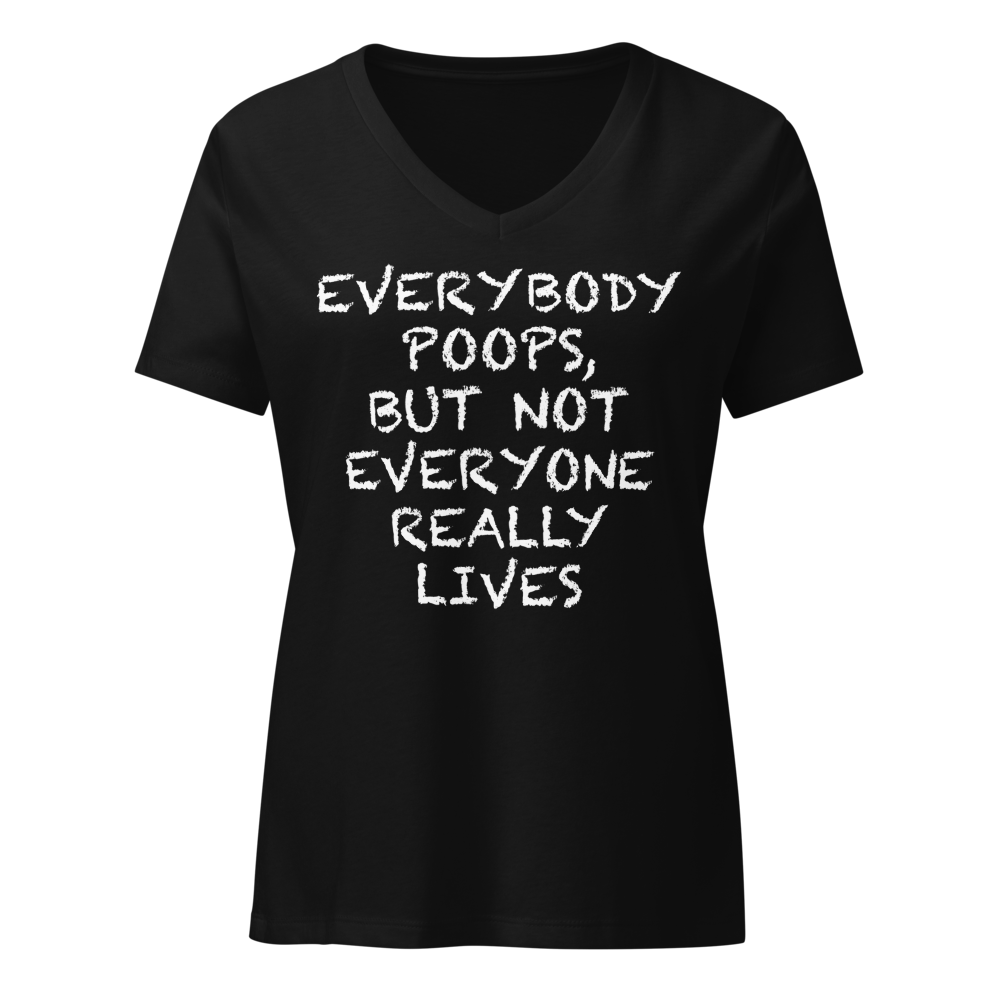 "Everybody poops, but not everyone really lives" printed on a solid black blend on an invisible / simulated body