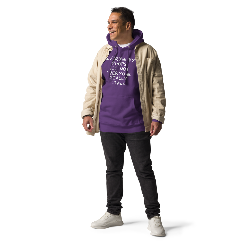 "Everybody poops, but not everyone really lives" printed on a purple unisex hoodie worn by a male with a jacket on top