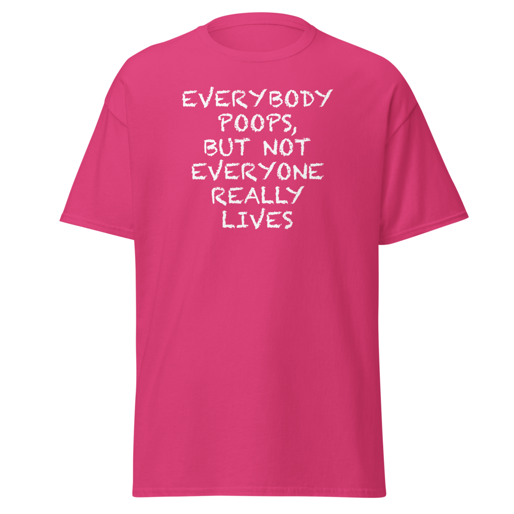 "Everybody poops, but not everyone really lives" printed on a heliconia on an invisible body