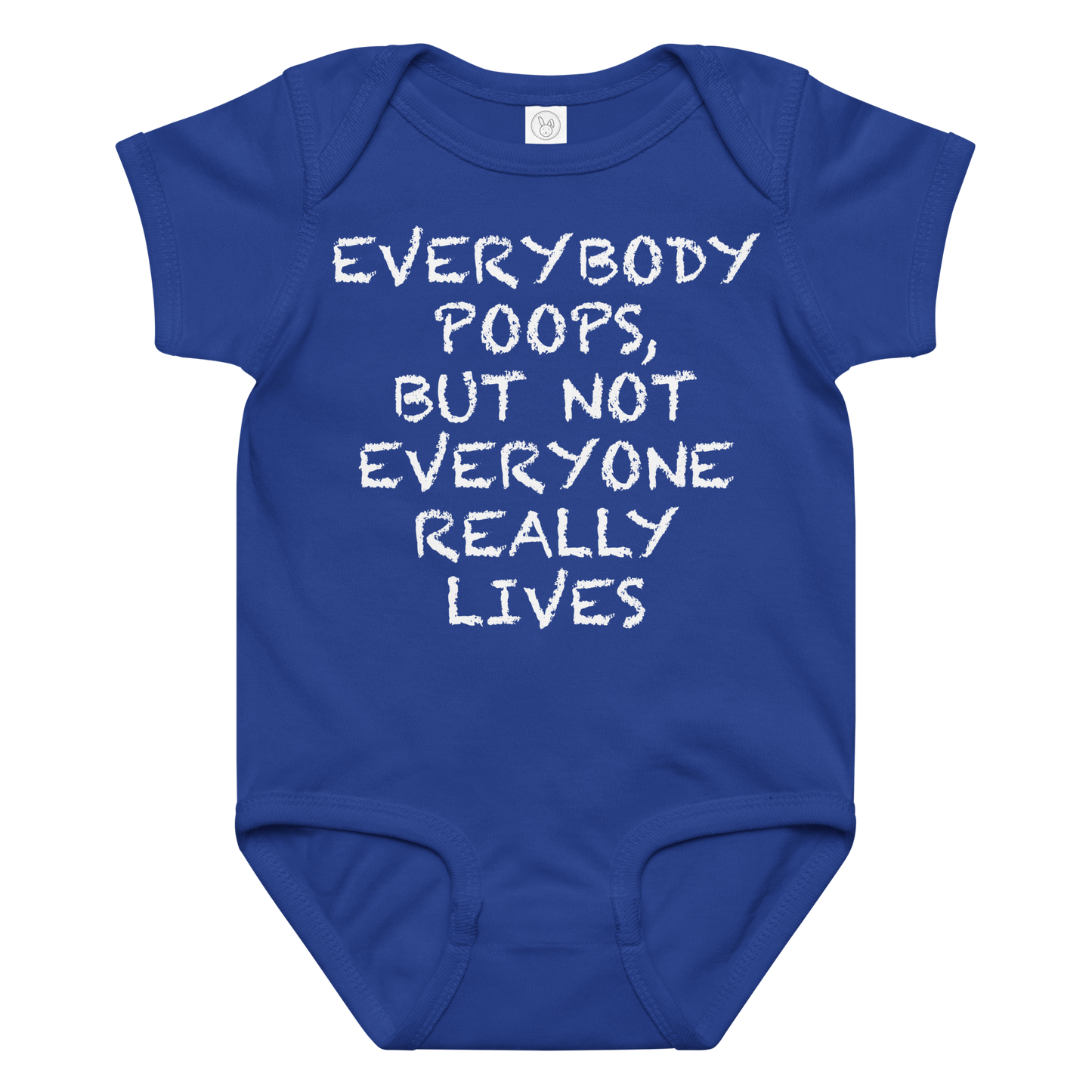 "Everybody poops, but not everyone really lives" printed on a royal baby jersey bodysuit laying on a flat surface amongst other clothes