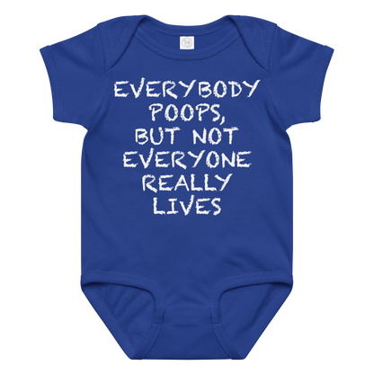"Everybody poops, but not everyone really lives" printed on a royal baby jersey bodysuit laying on a flat surface amongst other clothes