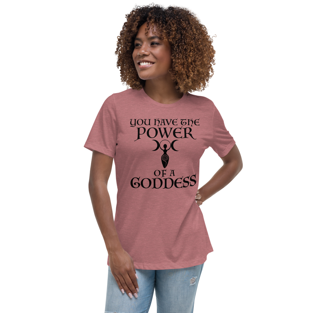 "You have the power of a goddess" printed on a heather mauve women's relaxed t-shirt worn by a female