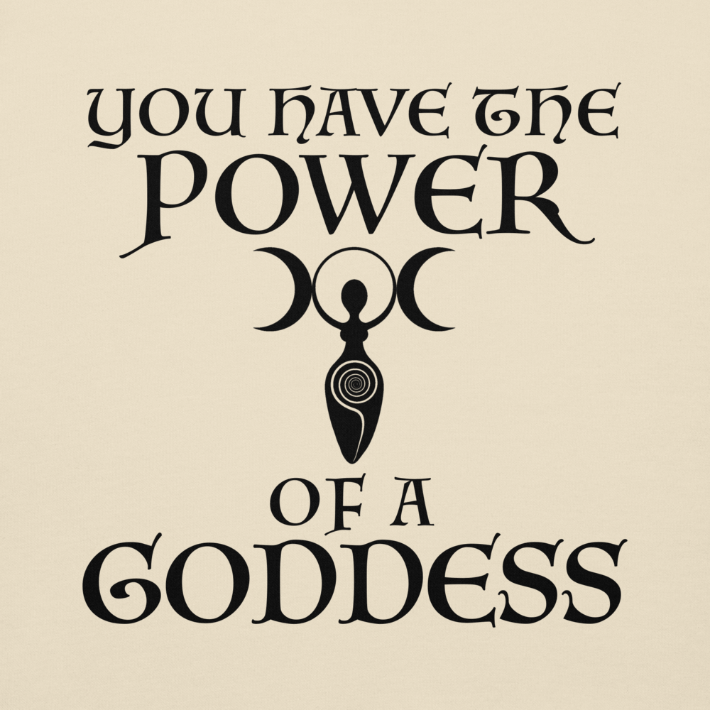 "You have the power of a goddess" printed on a bone background