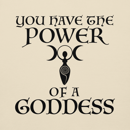 "You have the power of a goddess" printed on a bone background