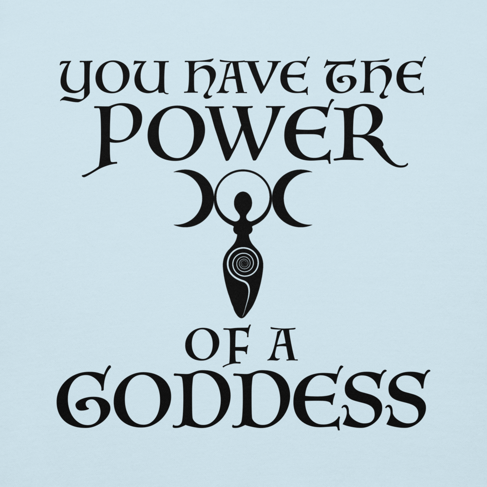 "You have the power of a goddess" printed on a sky blue background