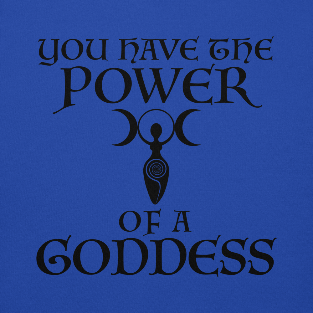 "You have the power of a goddess" printed on a team royal background