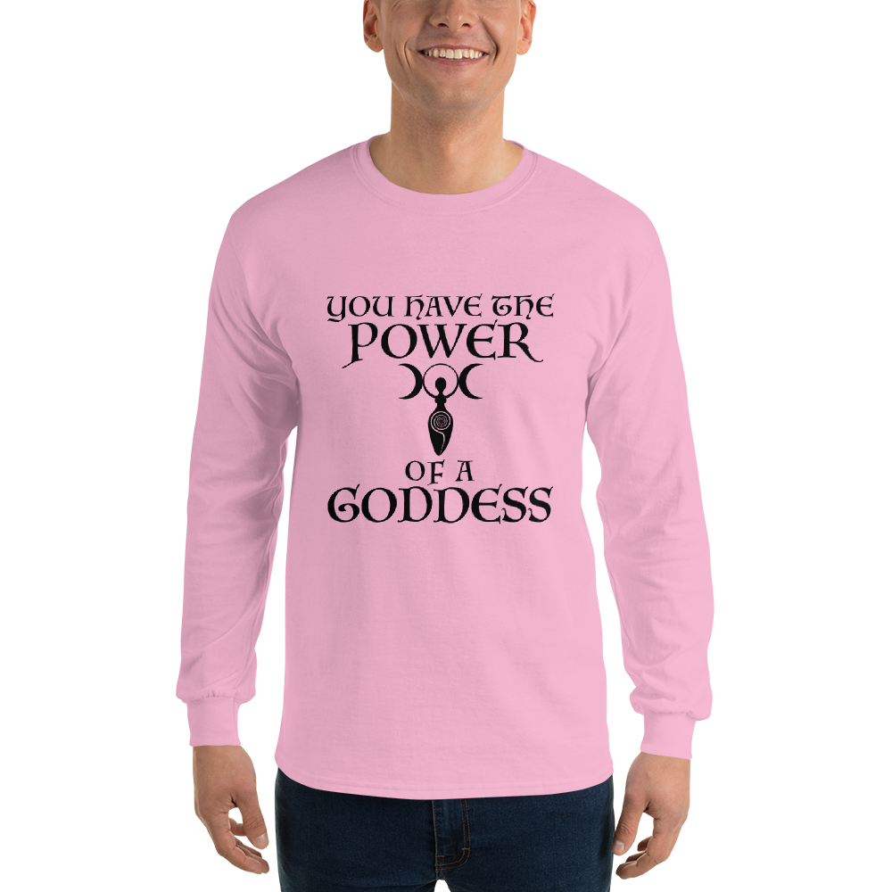 "You have the power of a goddess" printed on a light pink men's long sleeve shirt worn by a male