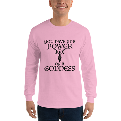 "You have the power of a goddess" printed on a light pink men's long sleeve shirt worn by a male