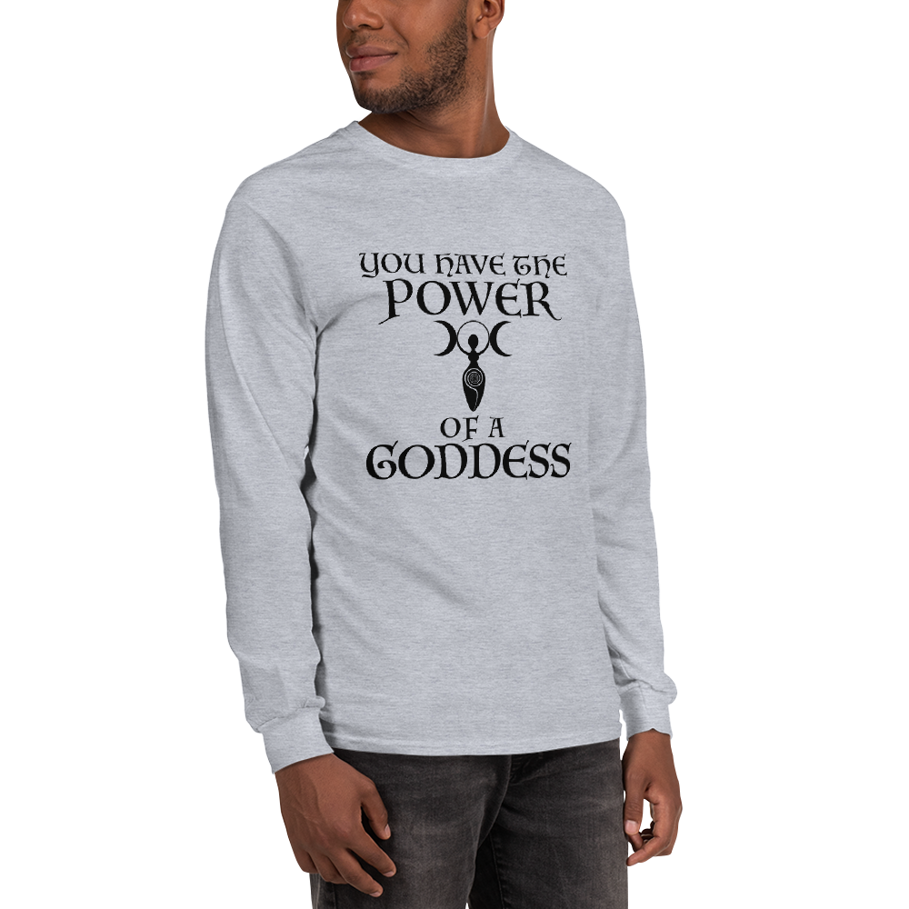 "You have the power of a goddess" printed on a sport grey men's long sleeve shirt worn by a male