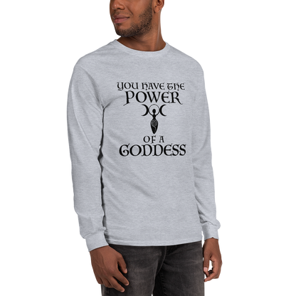 "You have the power of a goddess" printed on a sport grey men's long sleeve shirt worn by a male