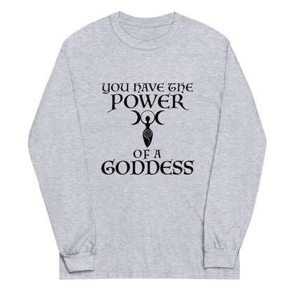 "You have the power of a goddess" printed on a sport grey men's long sleeve shirt laying on a flat surface