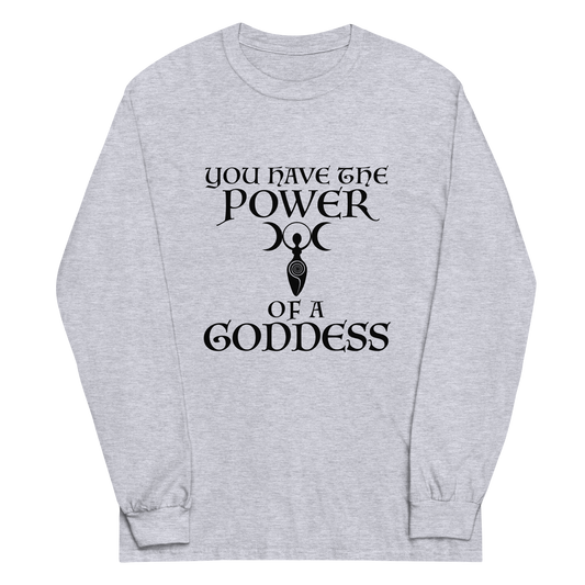 "You have the power of a goddess" printed on a sport grey men's long sleeve shirt laying on a flat surface