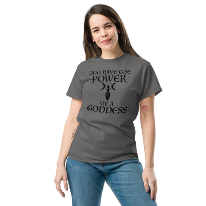 "You have the power of a goddess" printed on a charcoal unisex classic tee worn by a female